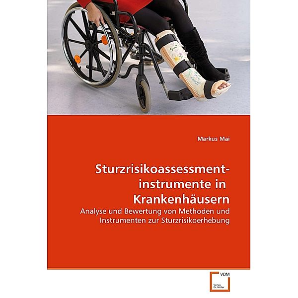 Sturzrisikoassessmentinstrumente in Krankenhäusern, Markus Mai