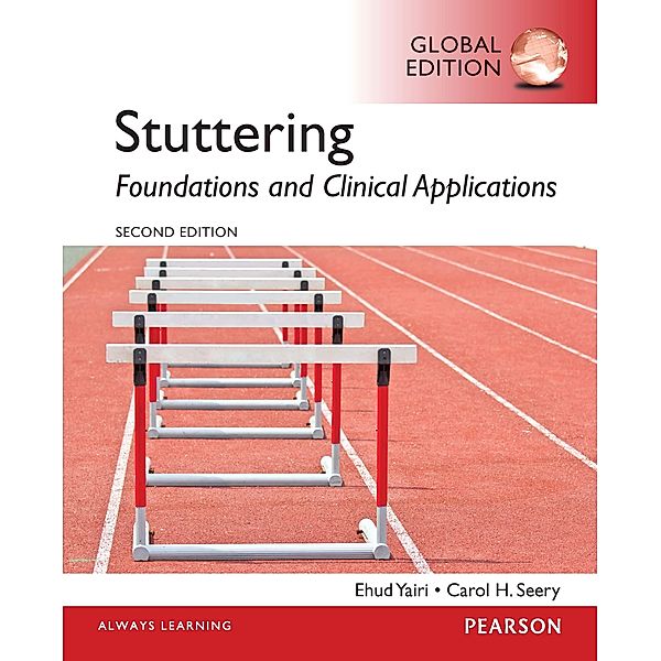 Stuttering: Foundations and Clinical Applications, Global Edition, Ehud H. Yairi, Carol H. Seery