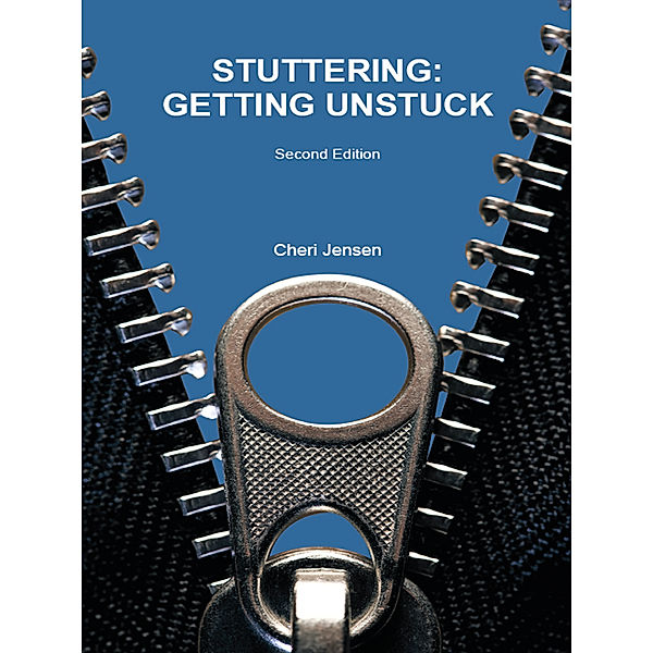 Stuttering:Getting Unstuck, Cheri Jensen