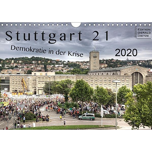 Stuttgart 21 - Demokratie in der Krise (Wandkalender 2020 DIN A4 quer), Gerald Dietze