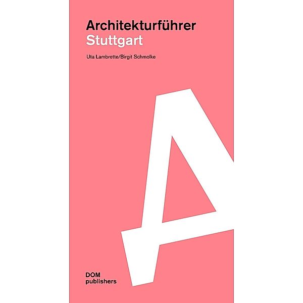 Stuttgart. Architekturführer, Uta Lambrette, Birgit Schmolke