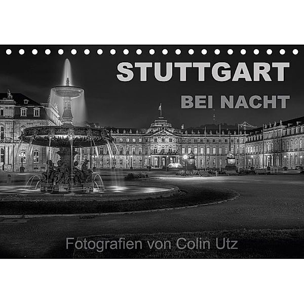 Stuttgart bei Nacht (Tischkalender 2017 DIN A5 quer), Colin Utz