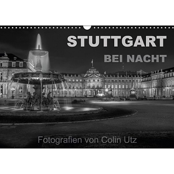 Stuttgart bei Nacht (Wandkalender 2016 DIN A3 quer), Colin Utz