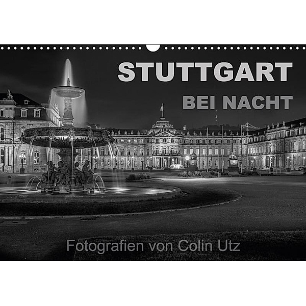 Stuttgart bei Nacht (Wandkalender 2017 DIN A3 quer), Colin Utz