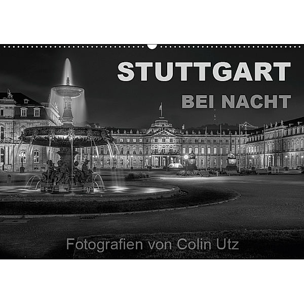 Stuttgart bei Nacht (Wandkalender 2019 DIN A2 quer), Colin Utz