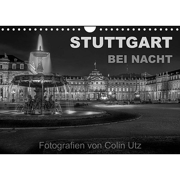 Stuttgart bei Nacht (Wandkalender 2023 DIN A4 quer), Colin Utz