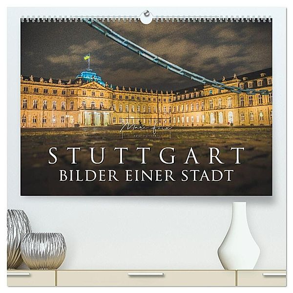 Stuttgart - Bilder einer Stadt 2024 (hochwertiger Premium Wandkalender 2024 DIN A2 quer), Kunstdruck in Hochglanz, Marc Feix Photography