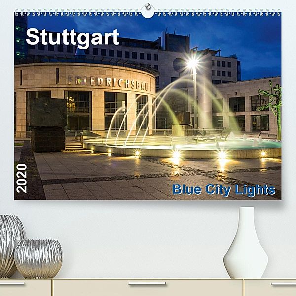 Stuttgart - Blue City Lights (Premium, hochwertiger DIN A2 Wandkalender 2020, Kunstdruck in Hochglanz), Thomas Seethaler