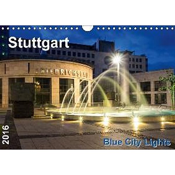 Stuttgart - Blue City Lights (Wandkalender 2016 DIN A4 quer), Thomas Seethaler