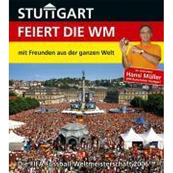 Stuttgart feiert die WM mit Freunden aus der ganzen Welt, Gerhard Wagner, Erik Raidt, Markus Heffner