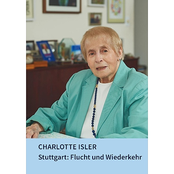 Stuttgart: Flucht und Wiederkehr, Charlotte Isler
