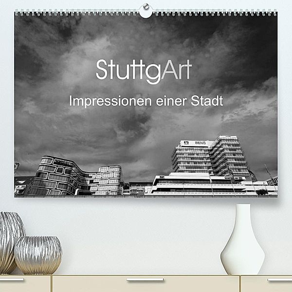 StuttgArt - Impressionen einer Stadt (Premium, hochwertiger DIN A2 Wandkalender 2023, Kunstdruck in Hochglanz), Andy Ridder