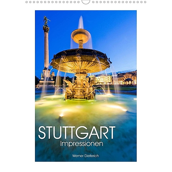 STUTTGART Impressionen (Wandkalender 2023 DIN A3 hoch), Werner Dieterich