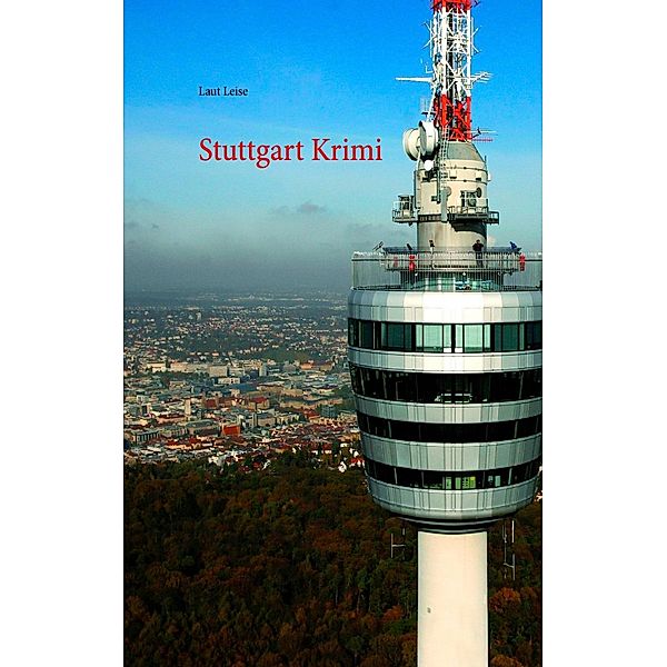 Stuttgart Krimi, Laut & Leise
