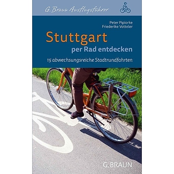 Stuttgart per Rad entdecken, Peter Pipiorke, Friederike Votteler