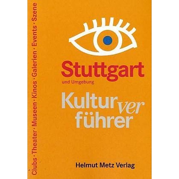 Stuttgart und Umgebung Kulturverführer, Fred Heine, Roland Mischke