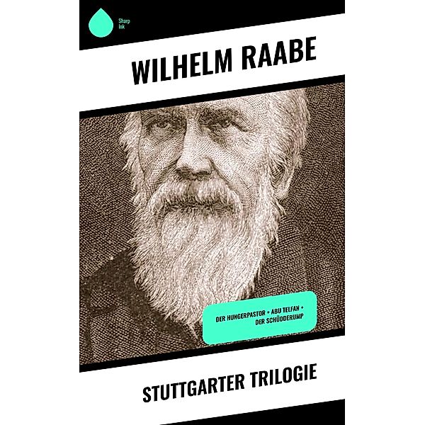 Stuttgarter Trilogie, Wilhelm Raabe