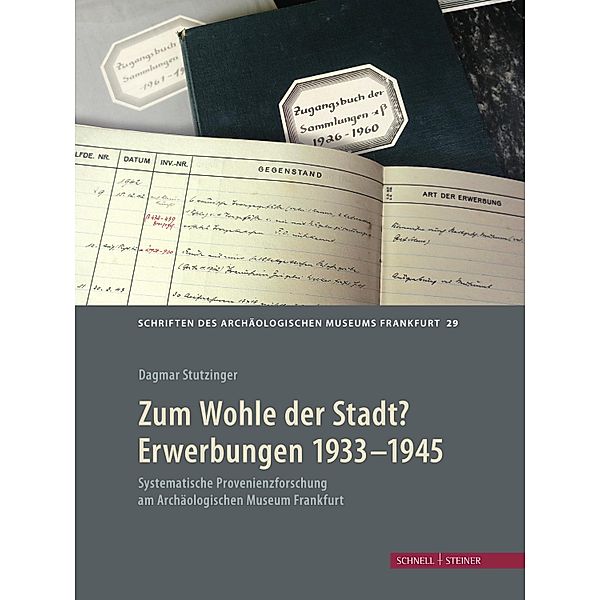 Stutzinger, D: Zum Wohle der Stadt? Erwerbungen 1933-1945, Dagmar Stutzinger