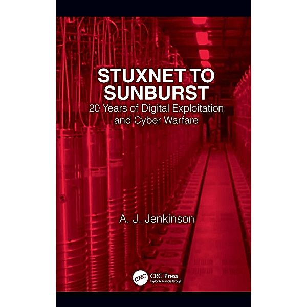 Stuxnet to Sunburst, Andrew Jenkinson