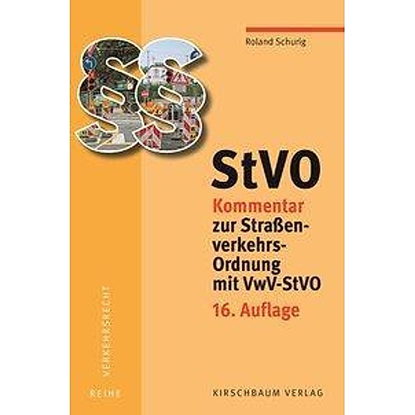 StVO, Kommentar zur Straßenverkehrs-Ordnung mit VwV-StVO, Roland Schurig