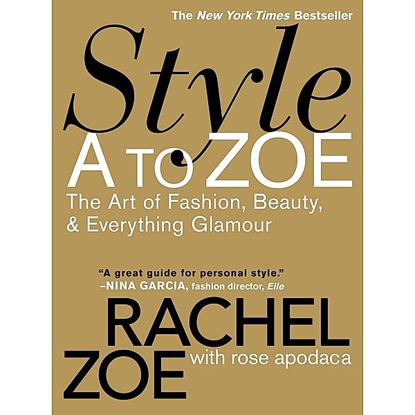Style A to Zoe, Rachel Zoe, Rose Apodaca