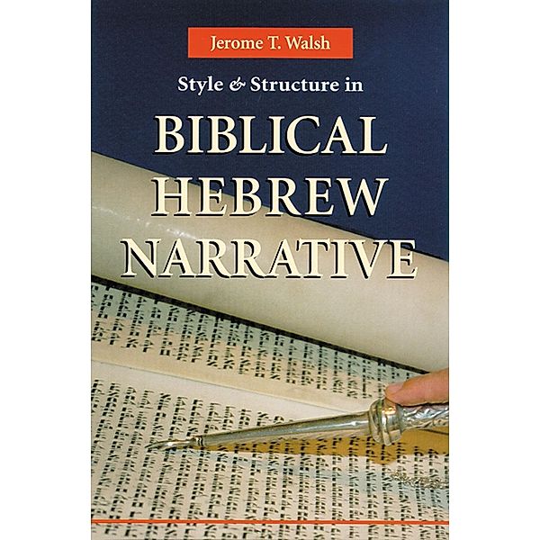 Style And Structure In Biblical Hebrew Narrative, Jerome T. Walsh