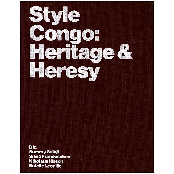 Style Congo: Heritage & Heresy, Sandrine Colard, Johan Lagae, Traumnovelle, Rolando Vázquez Melken, Debora Silverman