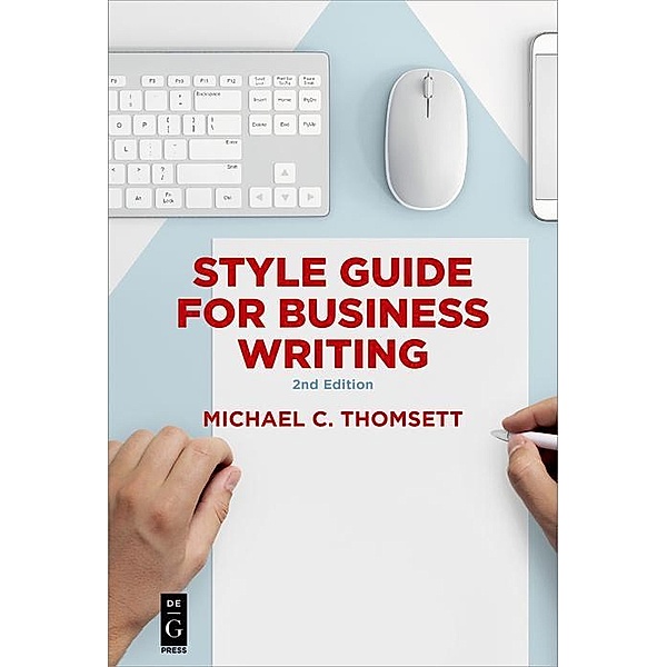 Style Guide for Business Writing / De|G Press, Michael C. Thomsett