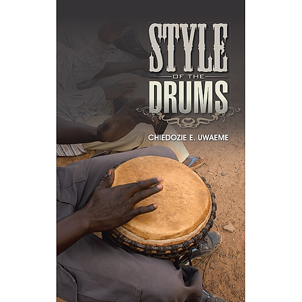 Style of the Drums, Chiedozie E. Uwaeme