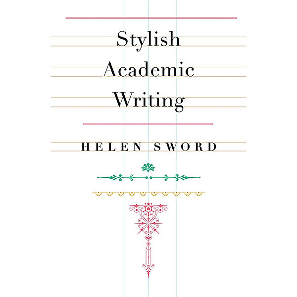 Stylish Academic Writing, Helen Sword