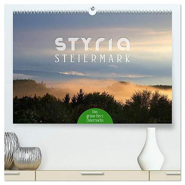 Styria - Steiermark (hochwertiger Premium Wandkalender 2024 DIN A2 quer), Kunstdruck in Hochglanz, Maria Reichenauer