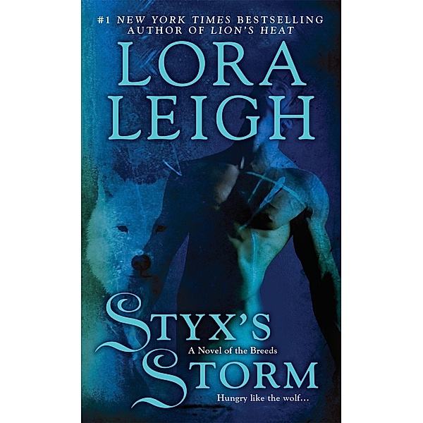 Styx's Storm / A Novel of the Breeds Bd.22, Lora Leigh