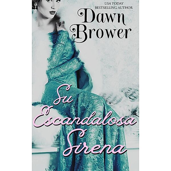 Su Escandalosa Sirena (Descendientes de los Marsden, #5) / Descendientes de los Marsden, Dawn Brower