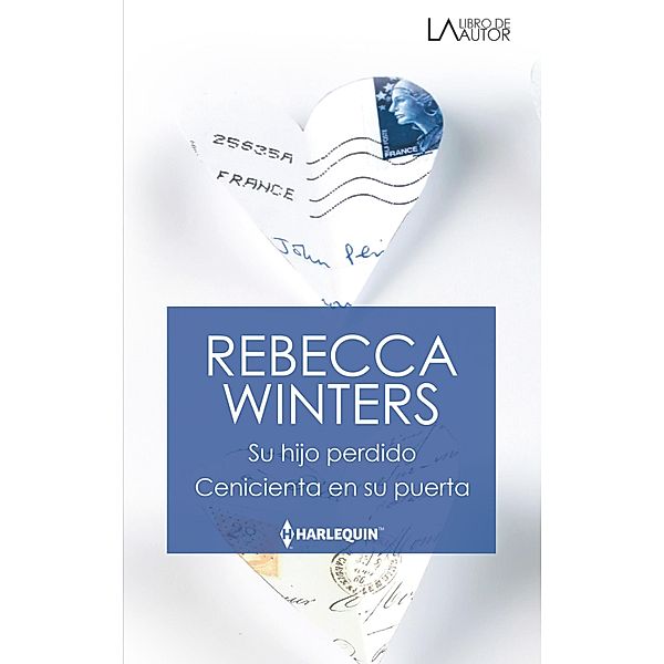 Su hijo perdido - Cenicienta en su puerta / Libro De Autor, Rebecca Winters