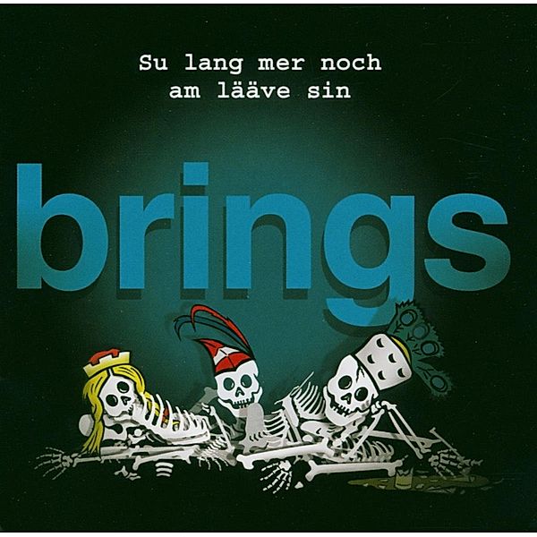 Su Lang Mer Noch Am Lääve Sin, Brings