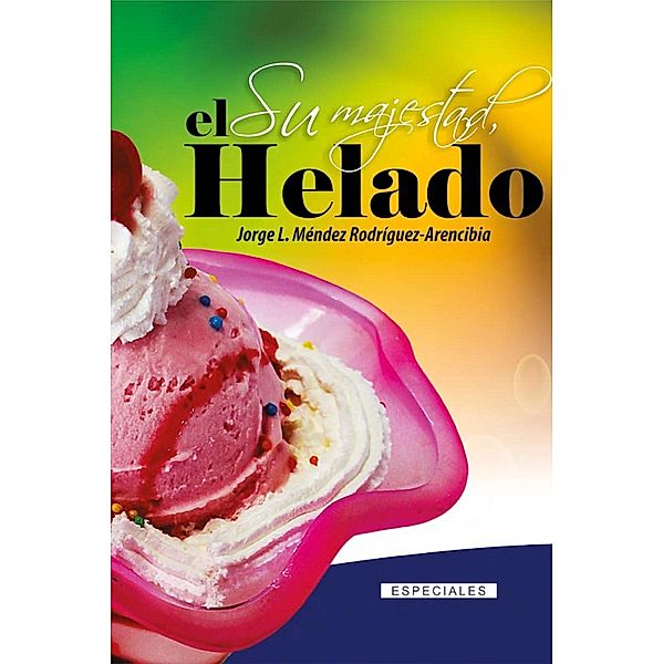 Su majestad, el Helado, Jorge Luis Méndez Arencibia