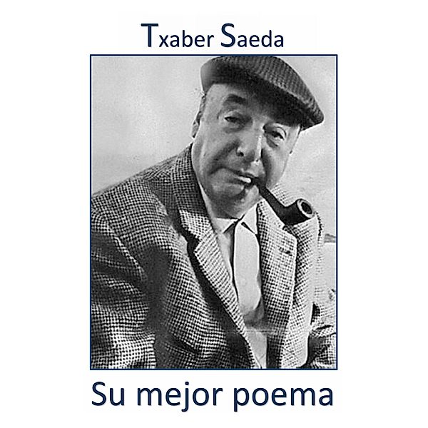 Su mejor poema, Txaber Saeda