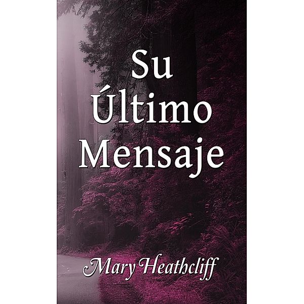 Su Último Mensaje, Mary Heathcliff