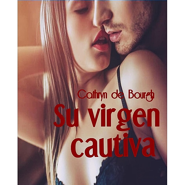Su virgen cautiva, Cathryn De Bourgh