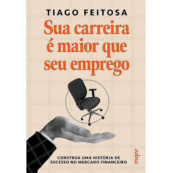 Sua carreira é maior que seu emprego, Tiago Feitosa