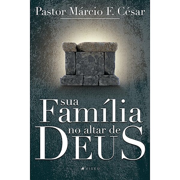 Sua família no altar de Deus, Pastor Márcio F. César