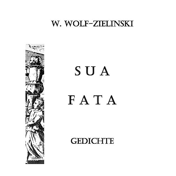 Sua Fata, W. Wolf-Zielinski