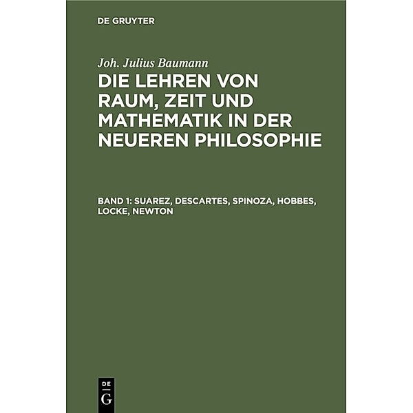 Suarez, Descartes, Spinoza, Hobbes, Locke, Newton, Joh. Julius Baumann