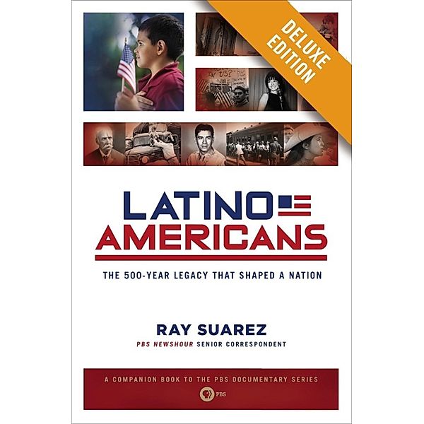 Suarez, R: Latino Americans Deluxe, Ray Suarez