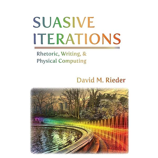 Suasive Iterations / New Media Theory, David M. Rieder