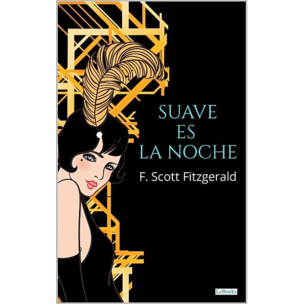 SUAVE ES LA NOCHE / Grandes Clássicos, F. Scott Fitzgerald