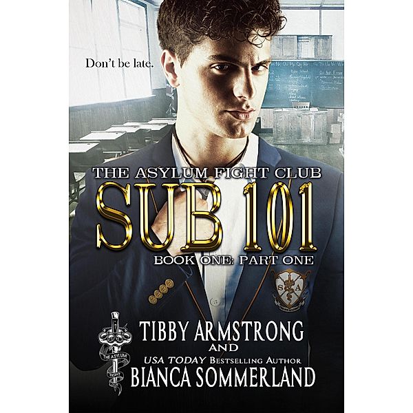 Sub 101 Book One Part One (The Asylum Fight Club, #17) / The Asylum Fight Club, Tibby Armstrong, Bianca Sommerland