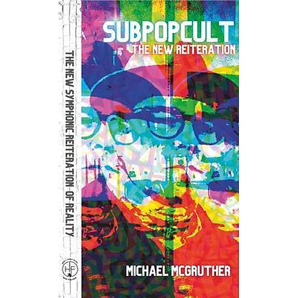 Sub Pop Cult - The New Reiteration, Michael Mcgruther