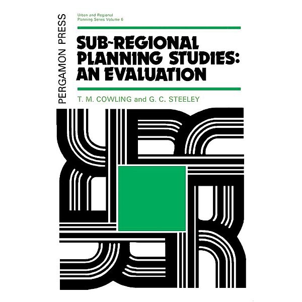 Sub-Regional Planning Studies: An Evaluation, T. M. Cowling, G. C. Steeley