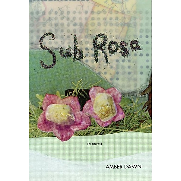 Sub Rosa, Amber Dawn